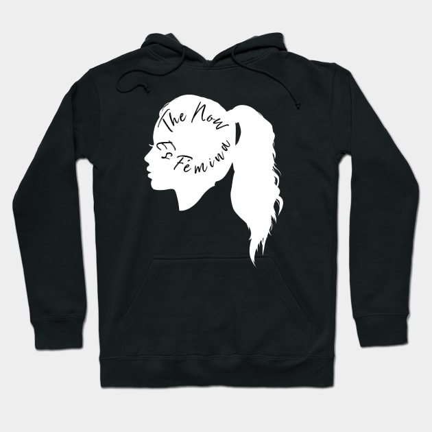 The Now Es Fémina Hoodie by MessageOnApparel